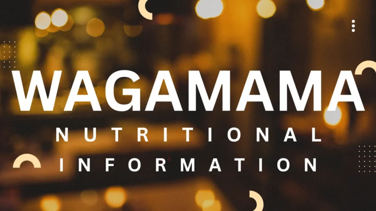 Best Wagamama Nutritional and Calories Information 2025